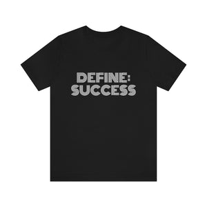 Define Success Unisex Jersey Tee