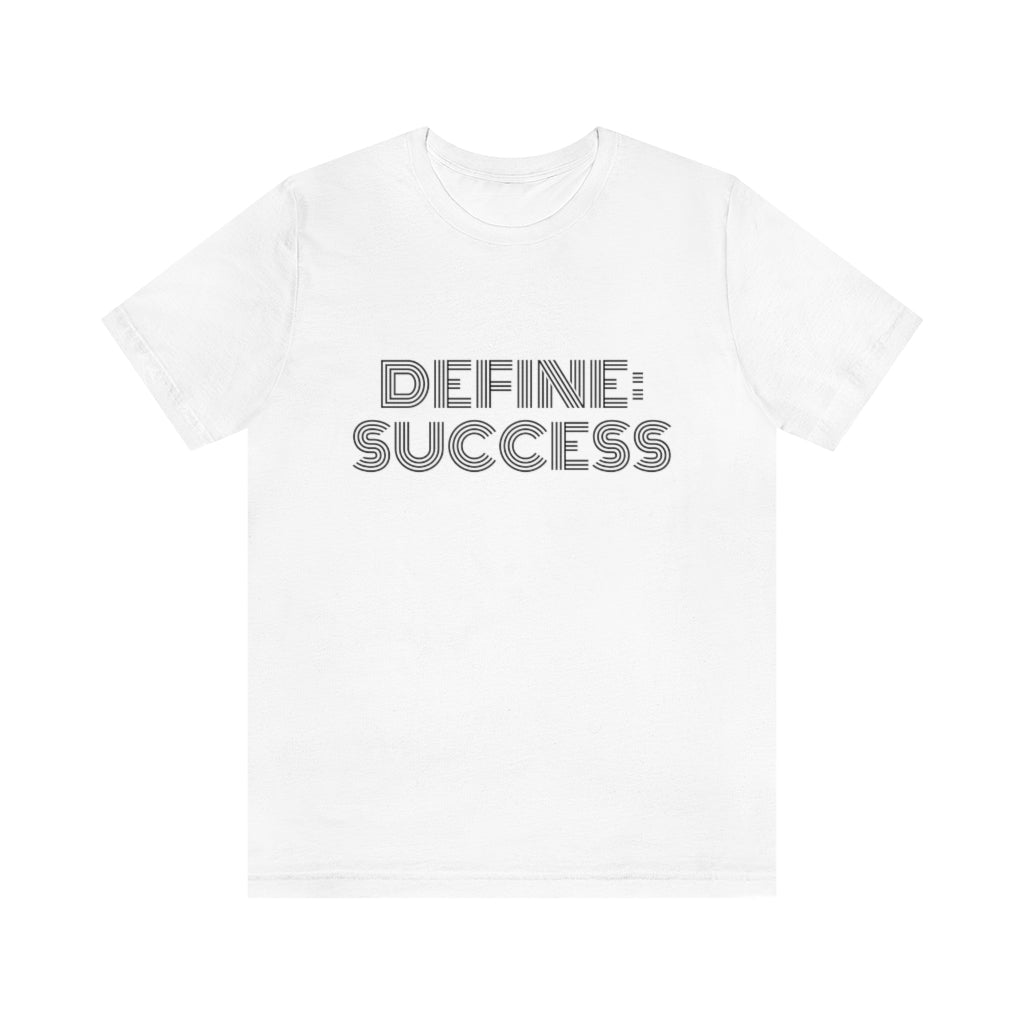 Define Success Unisex Jersey Tee